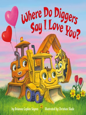 cover image of Where Do Diggers Say I Love You?